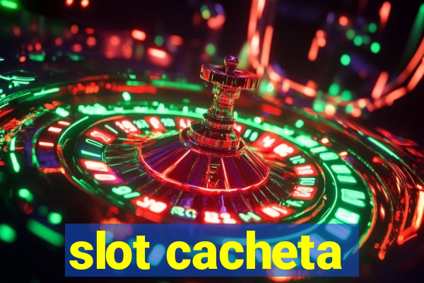 slot cacheta