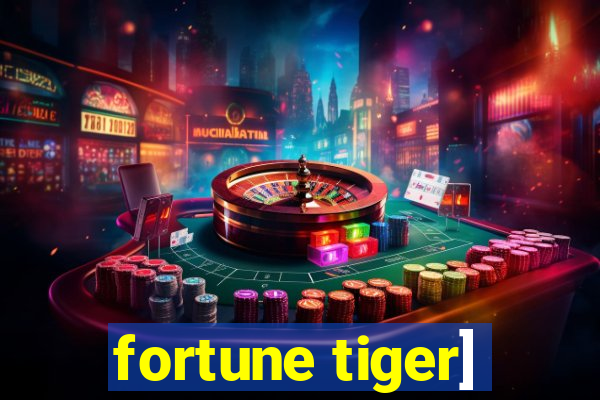 fortune tiger]