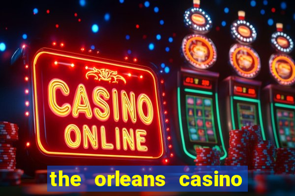 the orleans casino las vegas