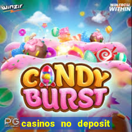 casinos no deposit free money