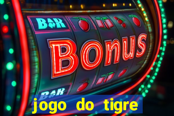 jogo do tigre plataforma chinesa