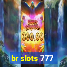 br slots 777