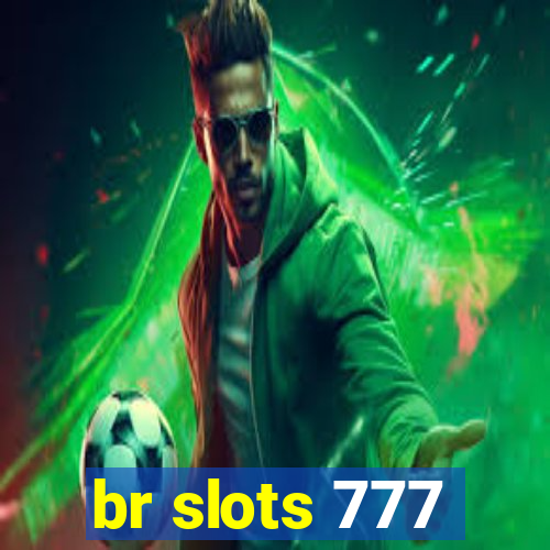 br slots 777