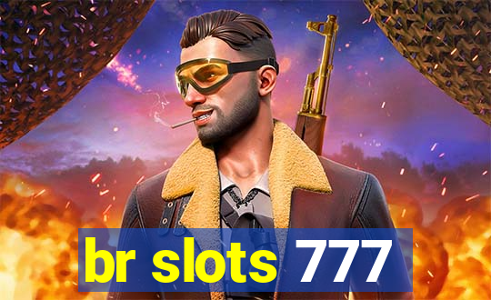 br slots 777