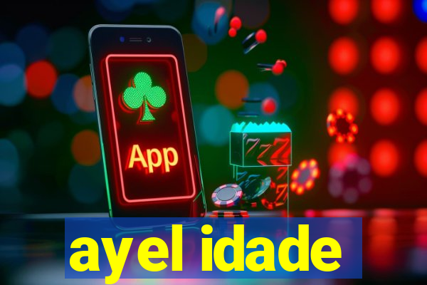 ayel idade