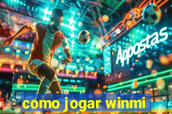 como jogar winmi