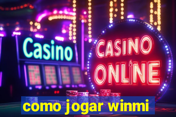 como jogar winmi