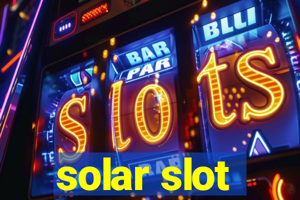 solar slot