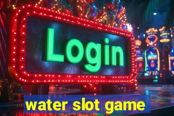 water slot game