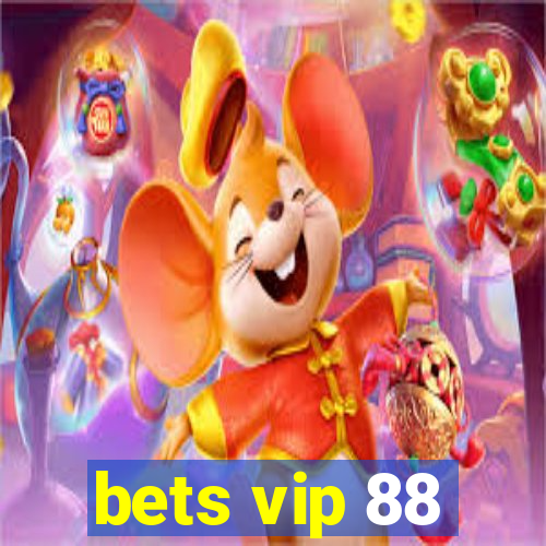 bets vip 88