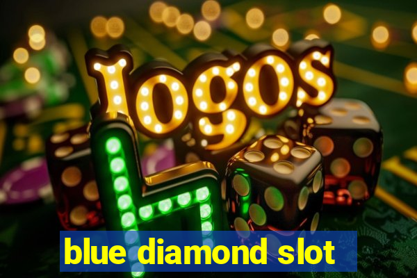 blue diamond slot