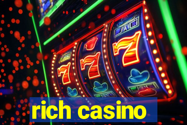 rich casino