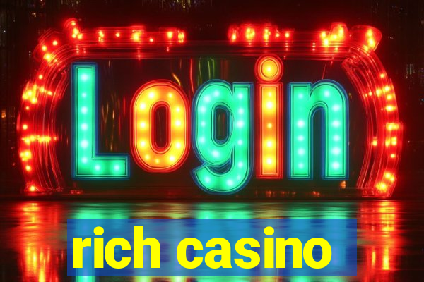 rich casino