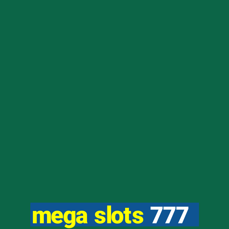 mega slots 777