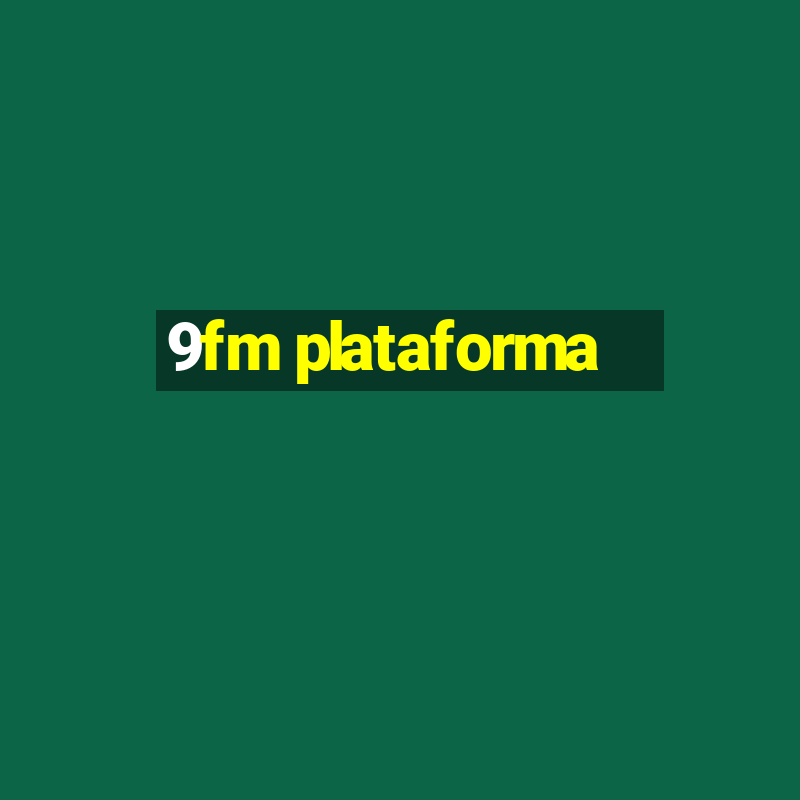 9fm plataforma