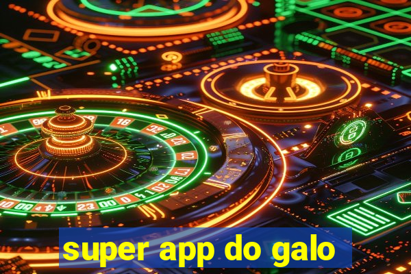 super app do galo