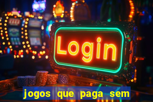 jogos que paga sem precisar depositar