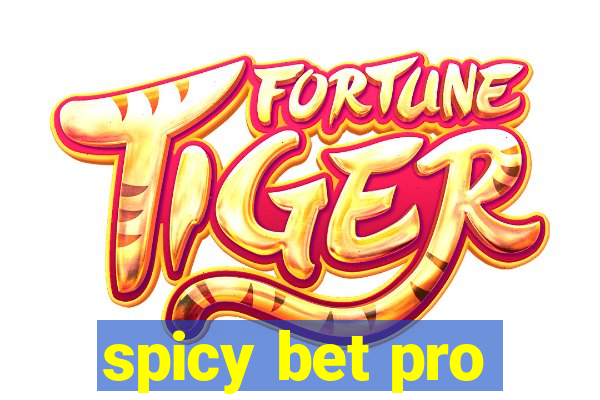 spicy bet pro