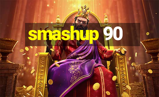 smashup 90