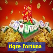 tigre fortuna