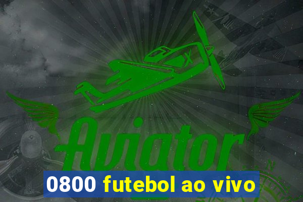 0800 futebol ao vivo