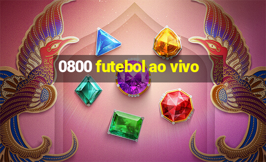 0800 futebol ao vivo