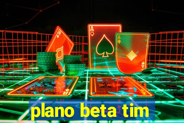 plano beta tim