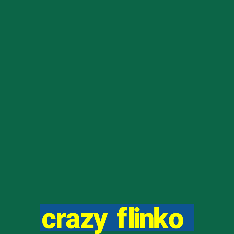 crazy flinko