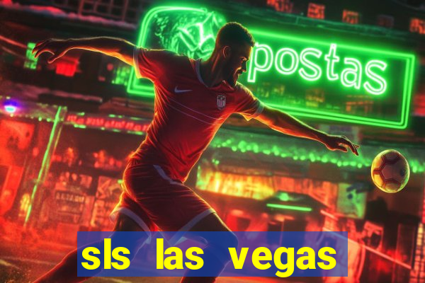 sls las vegas hotel and casino