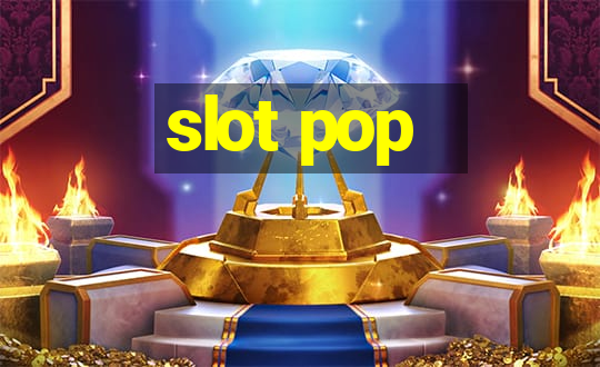 slot pop