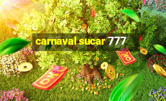 carnaval sucar 777