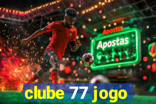 clube 77 jogo