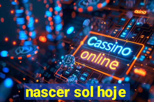 nascer sol hoje