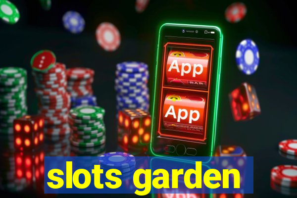 slots garden