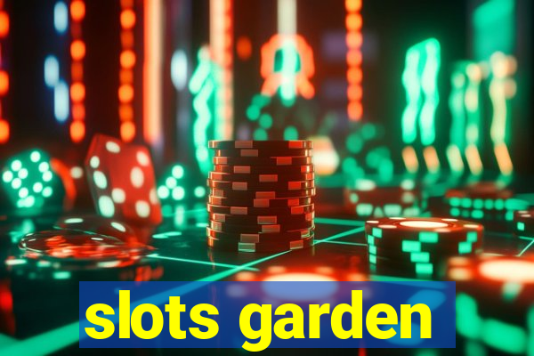 slots garden