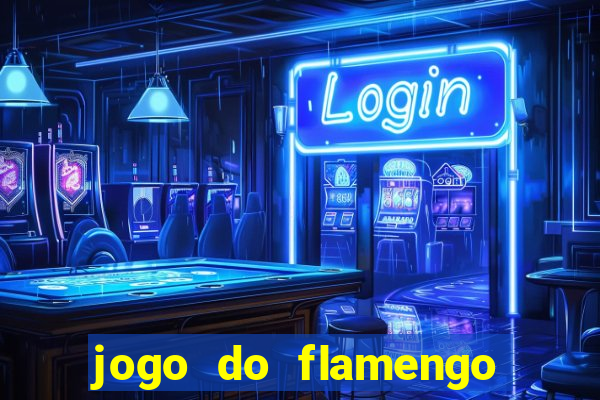 jogo do flamengo que hora