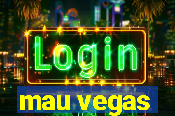 mau vegas