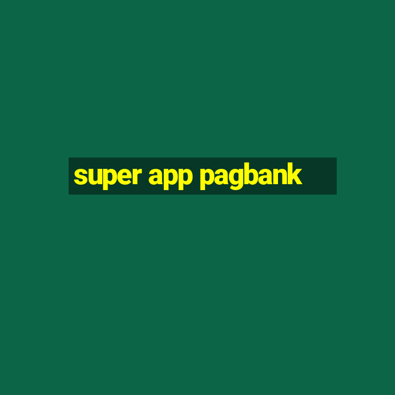 super app pagbank