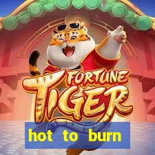 hot to burn extreme slot