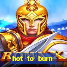 hot to burn extreme slot