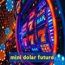 mini dolar futuro