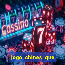 jogo chines que ganha dinheiro