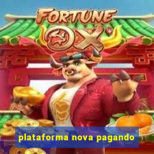 plataforma nova pagando