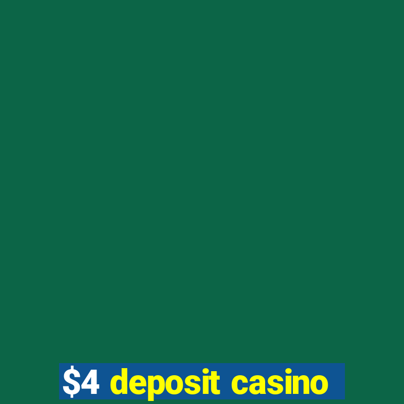 $4 deposit casino