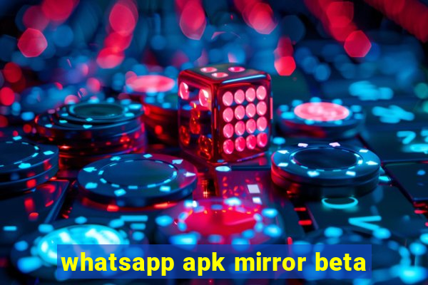 whatsapp apk mirror beta