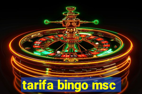 tarifa bingo msc