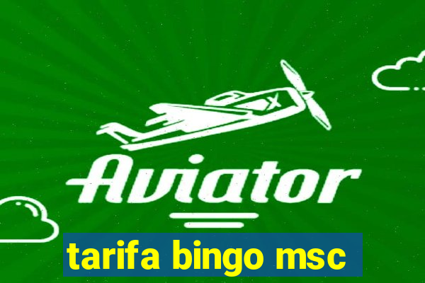 tarifa bingo msc