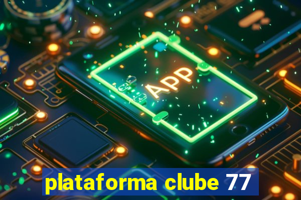 plataforma clube 77