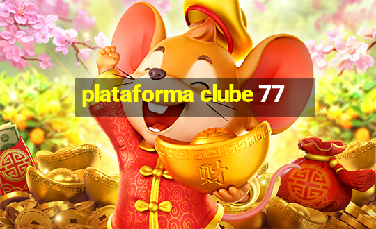 plataforma clube 77