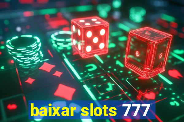 baixar slots 777